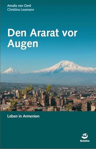 Den Ararat vor Augen: Leben in Armenien